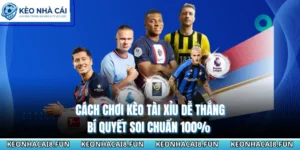 Cách Chơi Kèo Tài Xỉu Dễ Thắng - Bí Quyết Soi Chuẩn 100% 6 Cách Chơi Kèo Tài Xỉu Dễ Thắng - Bí Quyết Soi Chuẩn 100%