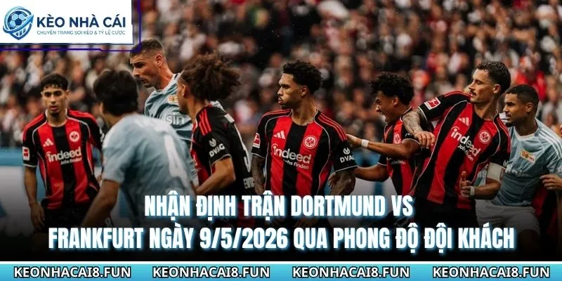 Thống kê thành tích chạm mặt Dortmund vs Frankfurt
