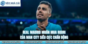 Real Madrid Muốn Mua Rodri Của Man City Siêu Cực Chấn Động 13 Real Madrid Muốn Mua Rodri Của Man City Siêu Cực Chấn Động