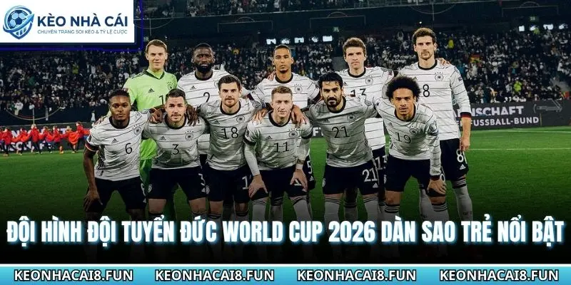 Đội Hình Đội Tuyển Đức World Cup 2026 Dàn Sao Trẻ Nổi Bật 5 Đội hình đội tuyển Đức World Cup 2026