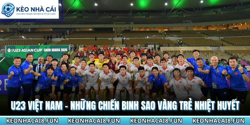 U23 Việt Nam - Những Chiến Binh Sao Vàng Trẻ Nhiệt Huyết 7 U23 Việt Nam