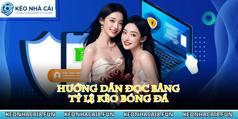 Kèo nhà cái 32 Hướng dẫn đọc bảng tỷ lệ kèo bóng đá