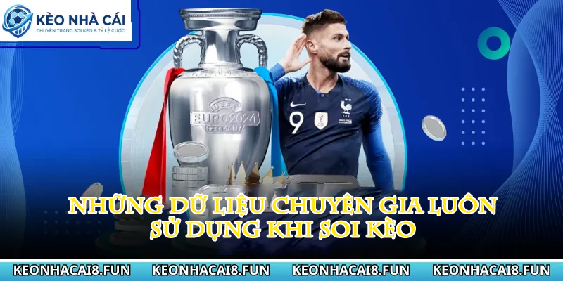 Kèo nhà cái 35 Những dữ liệu chuyên gia sử dụng khi soi kèo